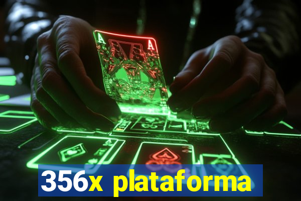 356x plataforma